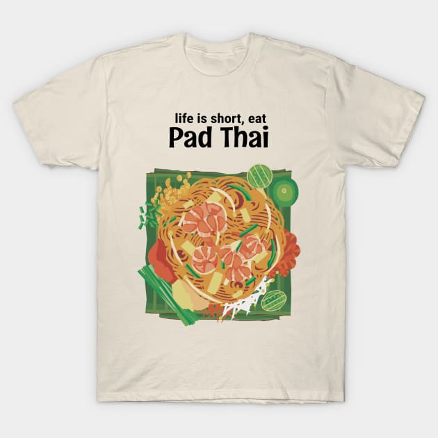 Life Is Short Eat Thai Street Food T-Shirt by KewaleeTee